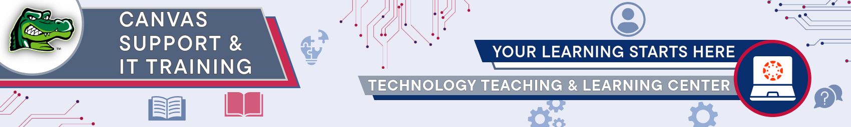 Canvas Support and IT Training banner with gator logo, icons, and text sections promoting learning and technology support. The large text reads: Canvas Support & IT Training, Your Learning Starts Here, Technology Teaching & Learning Center.