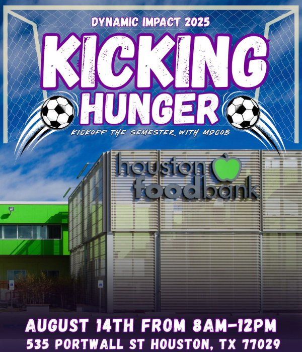 Soccer goal and exterior of the Houston Food Bank. Text reads Dynamic Impact 2025 Kicking Hunger kickoff the semester with mdcob. August 14 from 8 am-12 pm, 535 Portwall St, Houston, Texas 77029